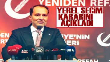 Yeniden Refah Seçimlerde AK Parti ile ittifak yapmıyor! Ankara İstanbul ve İzmir'de aday çıkarıyor...