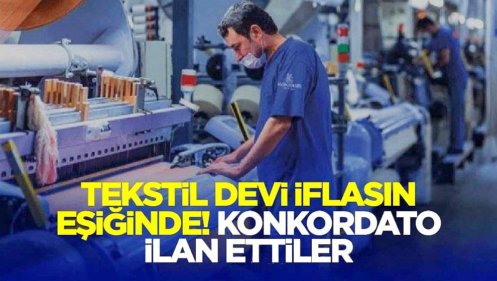 54 yıldır Türkiye'nin tekstil deviydi! Avrupa ve modanın lider markası iflasın eşiğine geldi! Konkordato ilan etti...