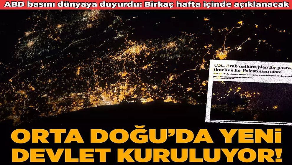 Orta Doğu'da tüm dengeler değişecek! Yeni devlet kurulacak... ABD basını: 