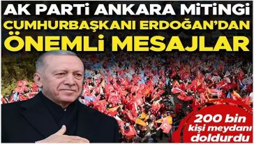 AK Parti Ankara mitingi... Cumhurbaşkanı Erdoğan: 