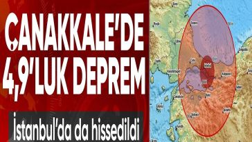 Çanakkale'de 4,9 büyüklüğünde deprem! İstanbul dahil çevre illerden de hissedildi...