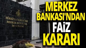 Merkez Bankası politika faizini 500 baz puan arttırdı..!