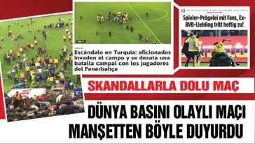 Trabzonspor - Fenerbahçe maçında yaşanan çirkin olaylar dünya basınında! 'Türkiye'de skandal..!'