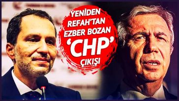 Yeniden Refah'tan 'CHP' çıkışı! "AK Parti'den ziyade Mansur Yavaş'ın oyunu alıyoruz..!"
