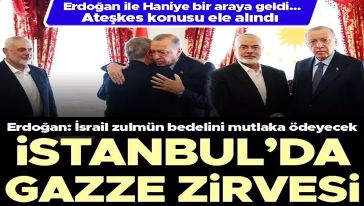 Cumhurbaşkanı Erdoğan, İstanbul'da Hamas lideri Haniye ile görüştü! 