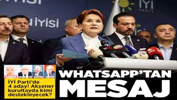 Meral Akşener’in koltuğuna 4 aday talip! İYİ Parti'yi karıştıran WhatsApp mesajı ortaya çıktı!