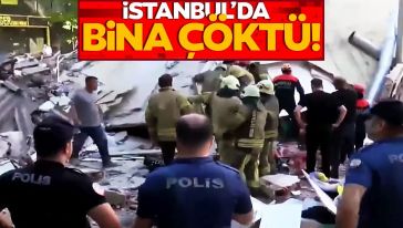 İstanbul Küçükçekmece'de bina çöktü... 7 kişi kurtarıldı 1 kişinin cansız bedenine ulaşıldı!