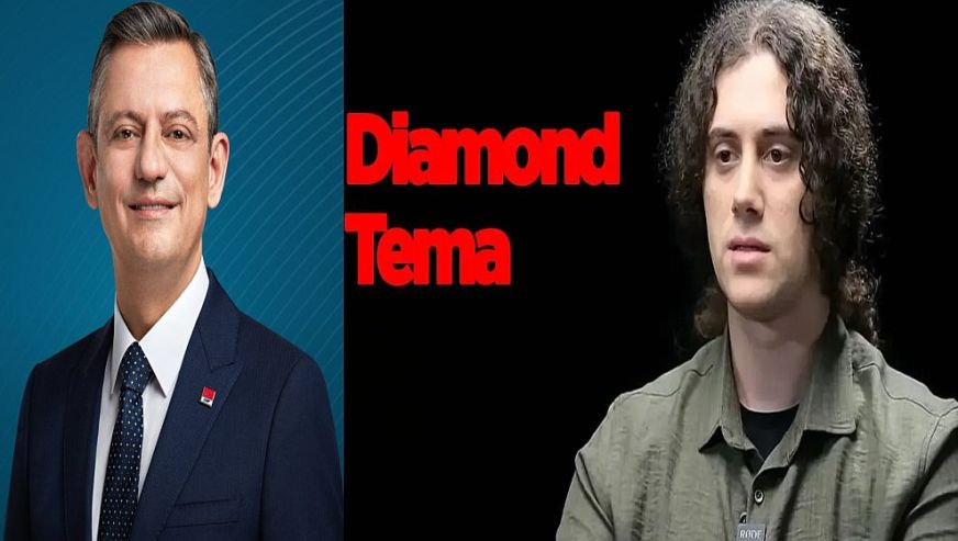 Diamond Tema’dan CHP lideri Özel’e sitem: “Başka mahalle için muhtarlık oynayan kendi mahallesinden olur...