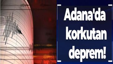 AFAD duyurdu: Adana'da 4,1 büyüklüğünde deprem...