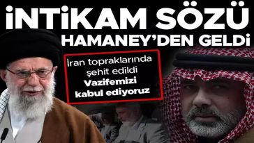 Hamaney'den intikam açıklaması: "Heniyye'nin kanının intikamını almayı vazifemiz kabul ediyoruz."