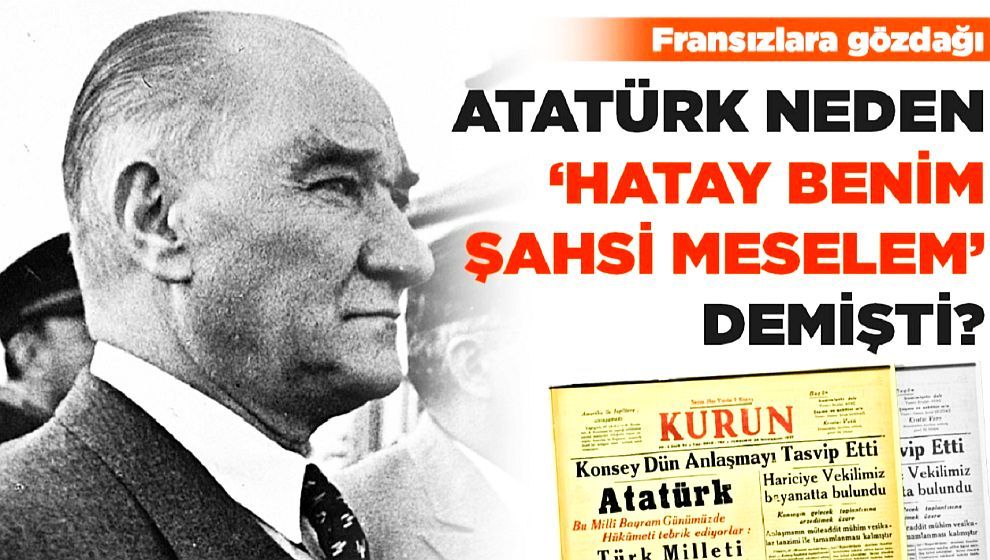 85. yıldönümünde bir Hatay sırrı! Makbule Hanım, Sabiha Gökçen ve Atatürk...