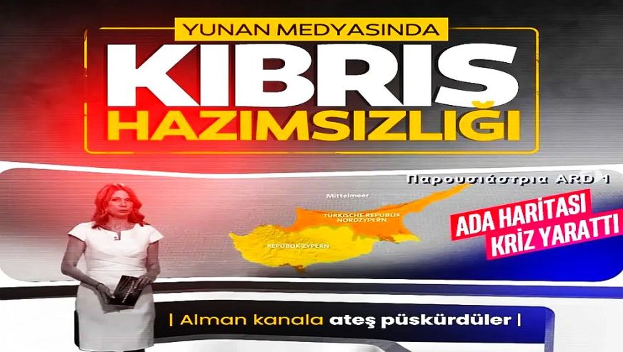 Alman kanalındaki Kıbrıs haritası Yunanistan'ı küplere bindirdi..!