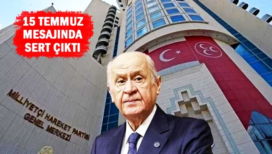 MHP lideri Devlet Bahçeli '15 Temmuz' mesajında sert çıktı: 