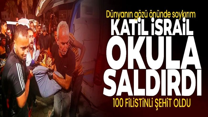 Şafak vakti katliam! İsrail, Gazze'de okulu bombaladı! En az 100 can kaybı, onlarca yaralı...