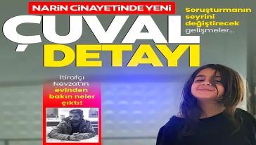 Narin'i koydukları çuvalın seri numarası Nevzat Bahtiyar'ın evindekilerle eşleşti! Yengesi adliyeye sevk edildi!