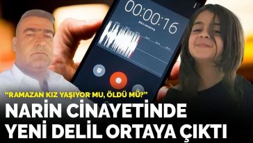 Narin'in cinayetini çözecek ses kaydı ortaya çıktı! Amca Salim Güran'dan, ‘Kız öldü mü Ramazan?' sorusu..!