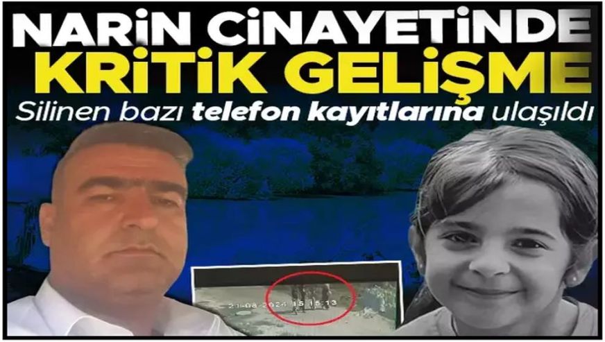 Narin cinayetinde kritik gelişme... Silinen telefon kayıtları savcılıkta!