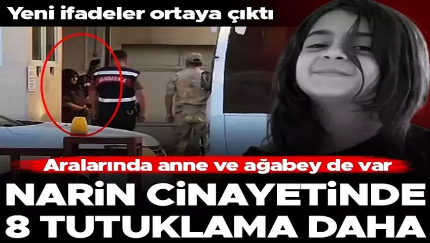 Narin Güran cinayetinde anne ve abisinin de aralarında olduğu 8 kişi daha tutuklandı..!