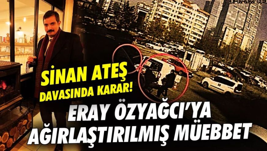 Sinan Ateş cinayeti davasında karar! 6 ağırlaştırılmış müebbet...