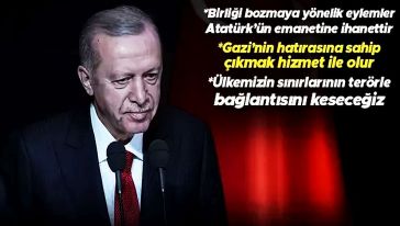 Cumhurbaşkanı Erdoğan: "Ülkemizin sınırlarının terörle bağlantısını keseceğiz..!"