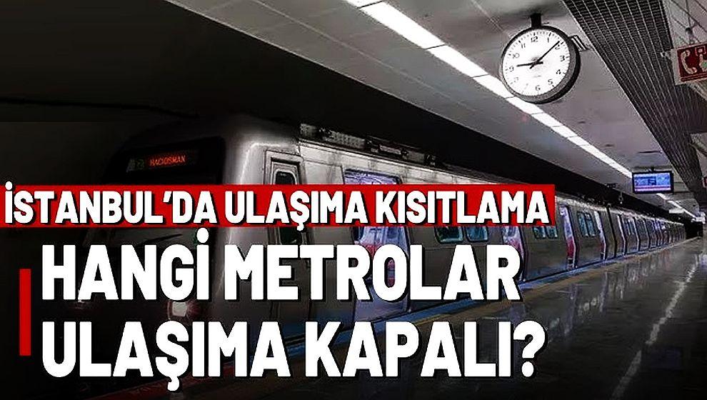 İstanbul'da bazı metro hatları bugün de kapalı olacak...