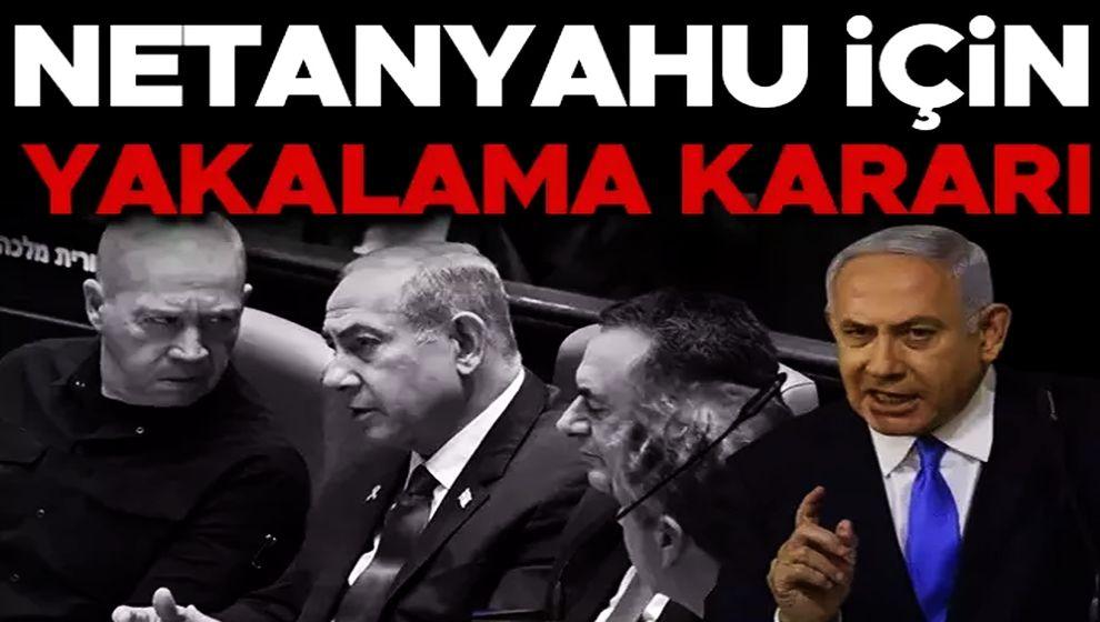 Netanyahu için yakalama kararı! Uluslararası Ceza Mahkemesi tutuklama emri verdi...