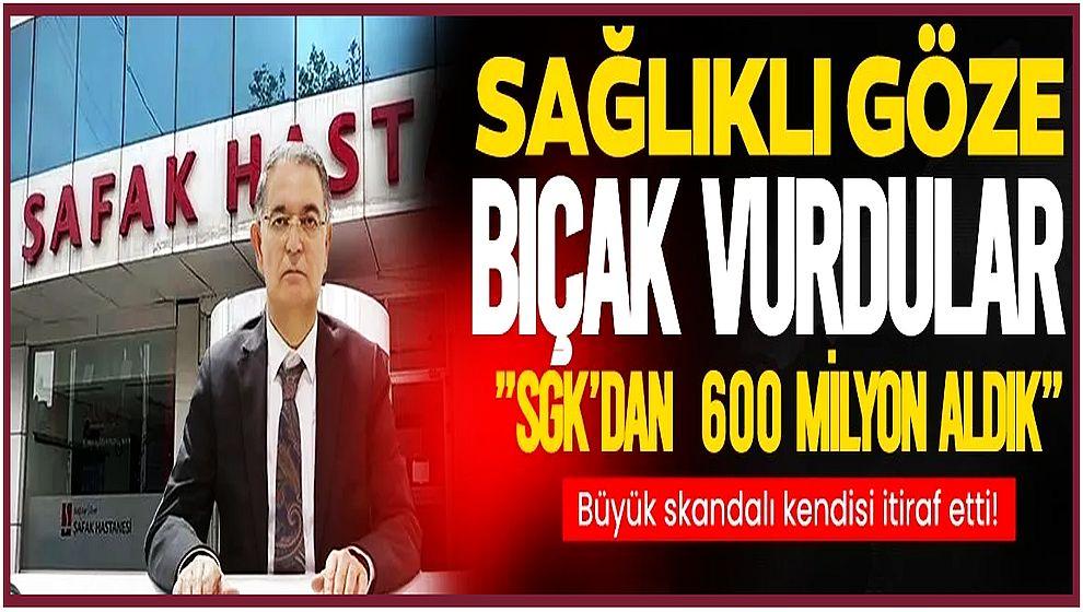 Skandal itiraf! 16 bin sağlıklı göze bıçak vurdular...