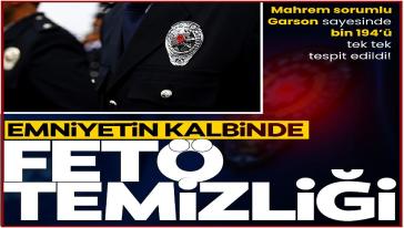 Emniyet'in kalbinde FETÖ temizliği! Bin 194 'kripto polis' tek tek tespit edildi..!