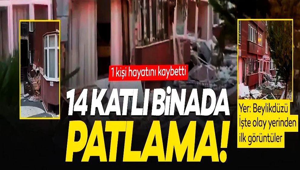 Beylikdüzü'ndeki 14 katlı binadaki patlamadan acı haber! Valilik duyurdu…