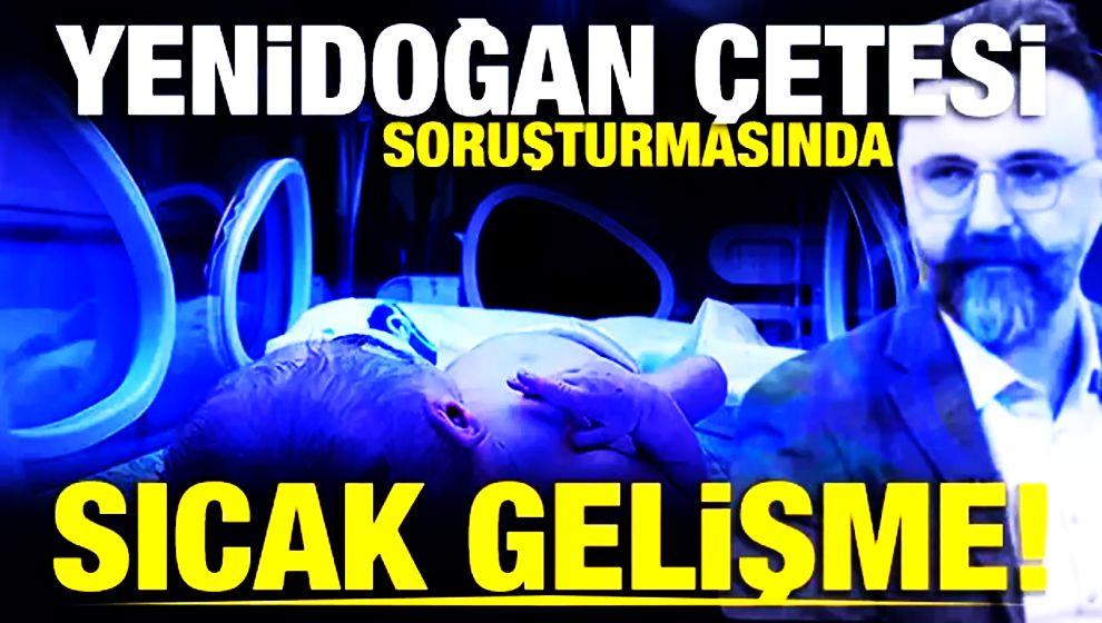 Yenidoğan soruşturmasında ikinci dalga! 14 kişi daha gözaltına alındı...