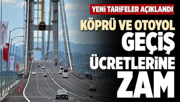 Otoyol ve köprü geçiş ücretlerine zam! İşte güncel fiyatlar...