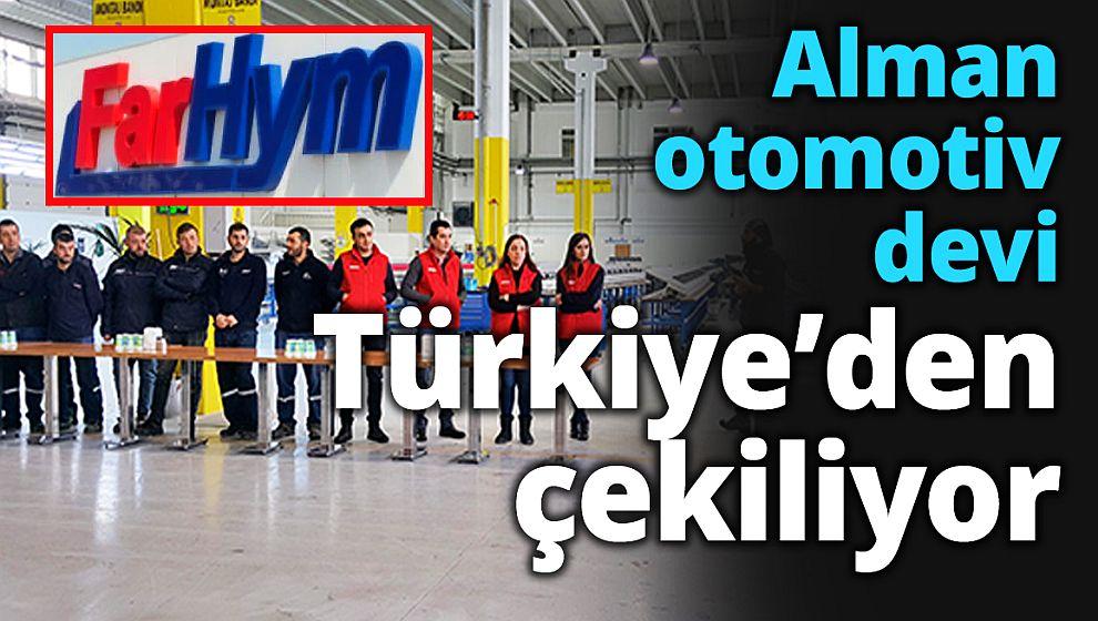 Alman otomotiv devi Farhym Türkiye'den çekildi!