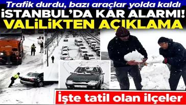 İstanbul Valiliği'nden kar tatili açıklaması! İşte okulların tatil edildiği 9 ilçe...