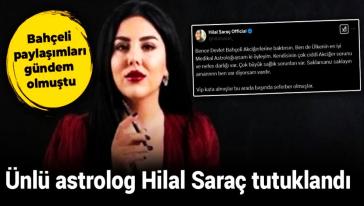 Ünlü astrolog Hilal Saraç tutuklandı..!