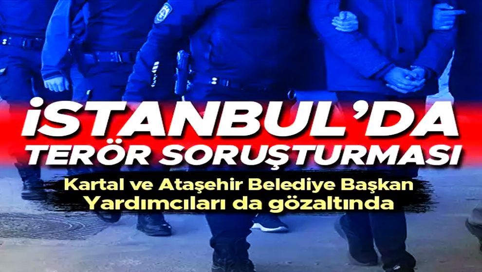 İstanbul'da belediyelere operasyon! Çok sayıda belediye başkan yardımcısı ve meclis üyesi gözaltında!