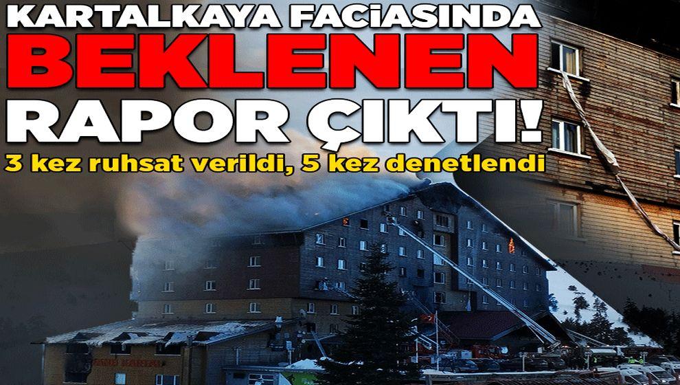 Kartalkaya faciasında beklenen rapor çıktı! '3 kez ruhsat verildi, 5 kez denetlendi...'