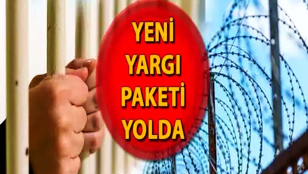 'Yeni yargı paketi' hazırlığı... Erken tahliye yolu açılıyor!