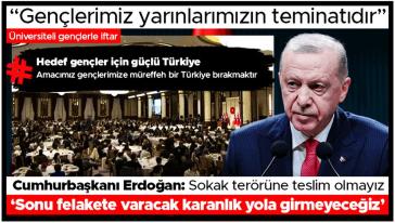 Cumhurbaşkanı Erdoğan iftar programında gençlere seslendi! "Müptezellere karşı dikkatli olun..."