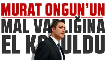 İmamoğlu İnşaat'ın ardından Murat Ongun'un da 'mal varlığına' el konuldu...