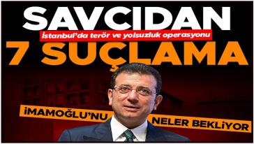 Savcılıktan 'İmamoğlu ve 106 kişiye 7 suçlama..!'