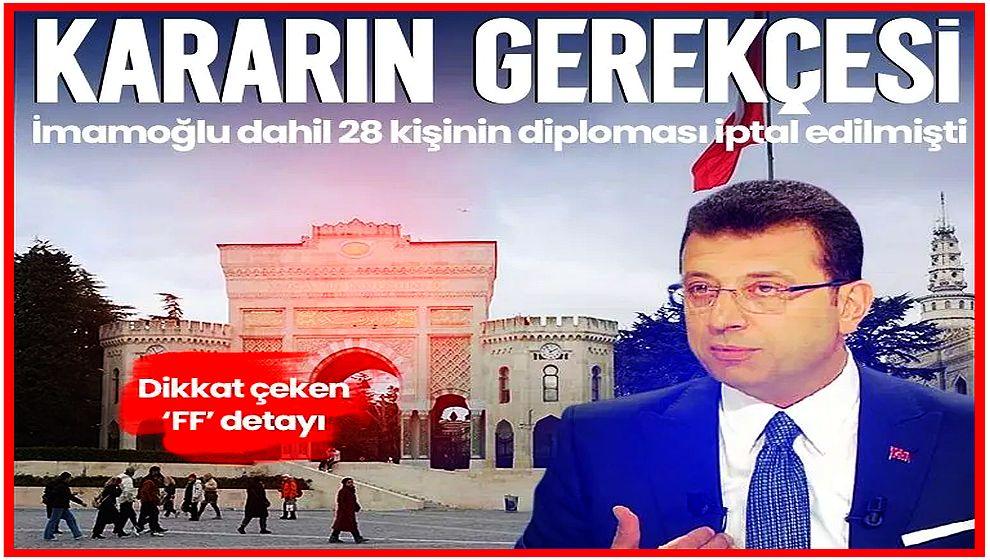 Gerekçeleri belli oldu... Ekrem İmamoğlu ve 27 kişinin diploması iptal edilmişti!