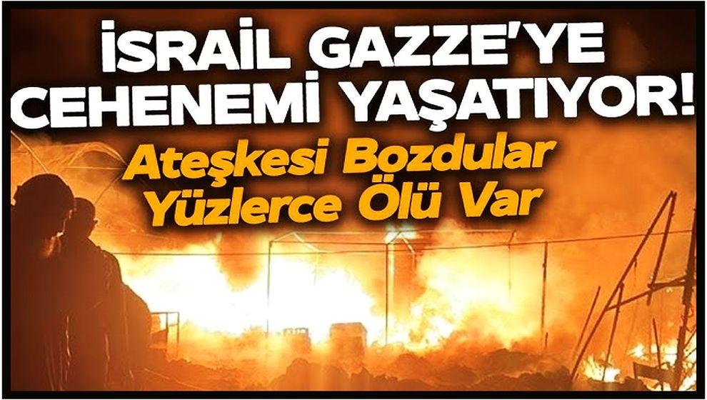 İsrail ateşkesi bozdu! Gazze'de katliam: Can kaybı 330'u aştı...