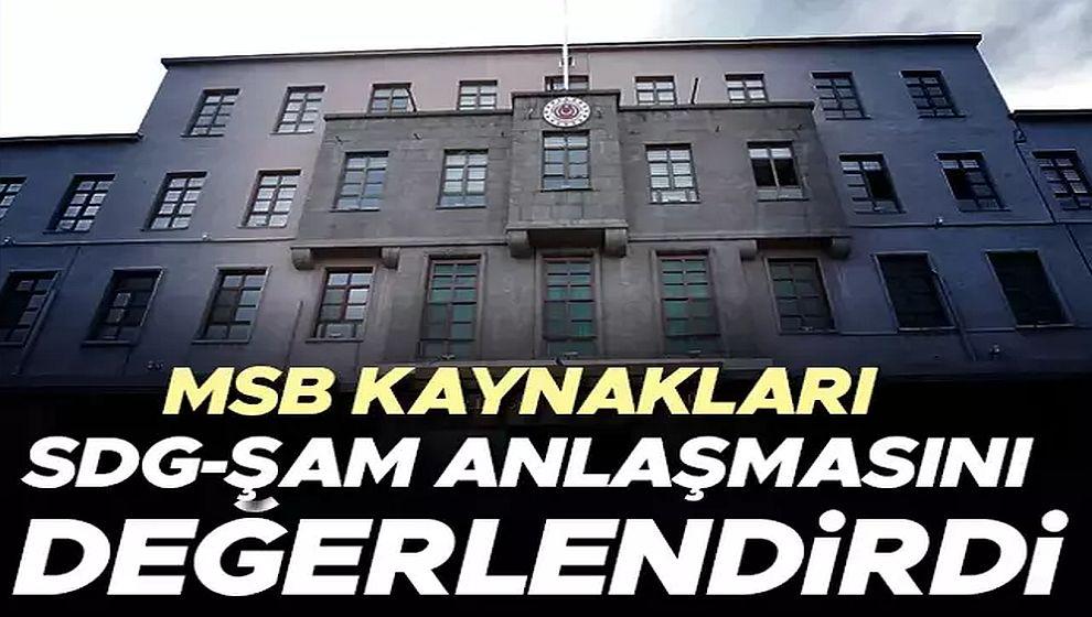 MSB'den Suriye - SDG anlaşması açıklaması: 