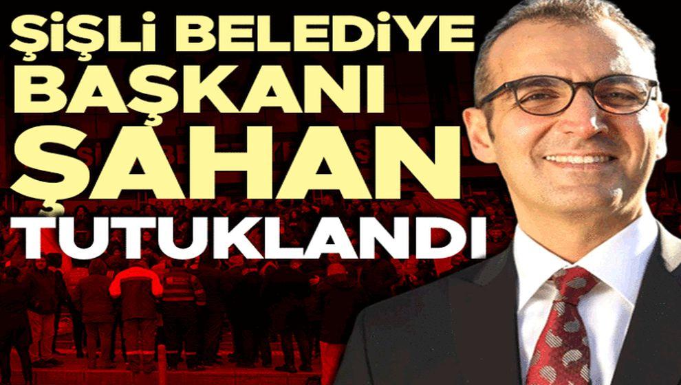 Şişli Belediye Başkanı Resul Emrah Şahan tutuklandı...