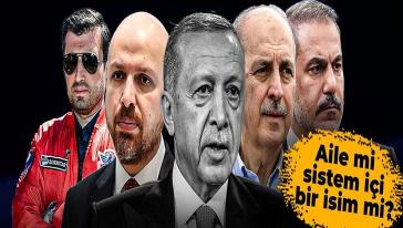Aile mi sistem içi bir isim mi? AK Partililer Erdoğan sonrasına hazırlanıyor..!