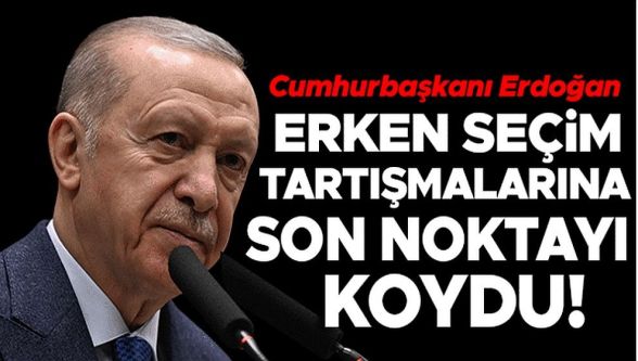 Cumhurbaşkanı Erdoğan erken seçim tartışmalarına noktayı koydu: 'Türkiye'yi böyle bir badirenin içerisine sokmayız, buna gerek yok'