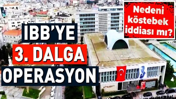İBB'ye 3. dalga operasyon! Operasyonu neden Jandarma yaptı? Nedeni köstebek iddiası mı?