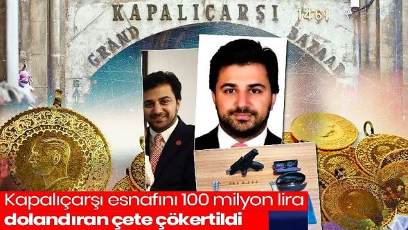 Kapalıçarşı’da sahte istihbaratçıdan büyük vurgun! 'Devlet Biziz' sözüyle kandırdılar...
