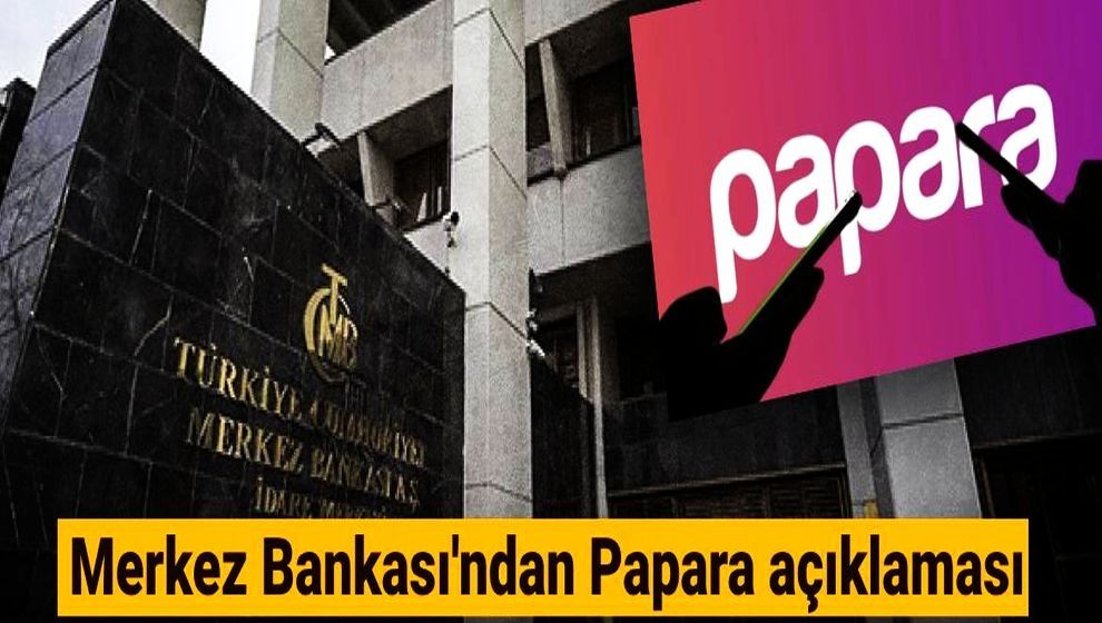 Merkez Bankası'ndan Papara açıklaması: "Ödeme işlemlerine geçici olarak günlük limitler uygulanacak!"