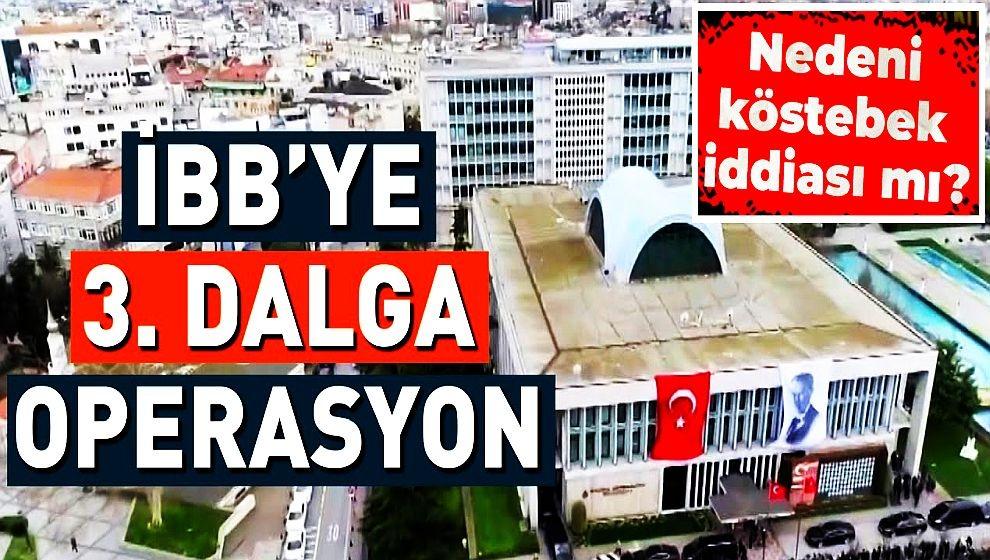 İBB'ye 3. dalga operasyon! Operasyonu neden Jandarma yaptı? Nedeni köstebek iddiası mı?